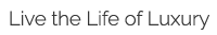 Live the Life of Luxury Logo